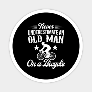 Never Underestimate An Old Man On A Bicycle Magnet